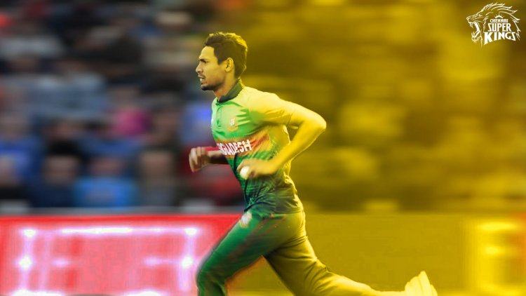 মুস্তাফিজকে দলে নেওয়ার কারণ জানাল চেন্নাই